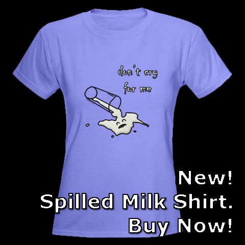 Spilled Milk TShirt